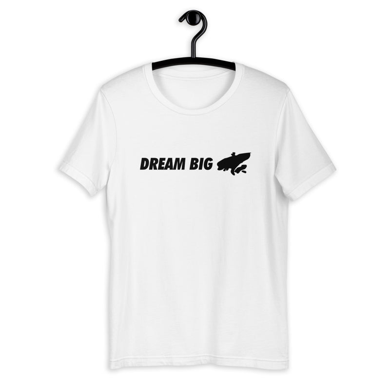 Dream Big Unisex T-Shirt - The Merch Club
